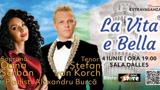 „La Vita é bella” - concert dedicat Zilei Italiei cu tenorul Ştefan von Korch şi soprana Oana Maria Şerban, pe 4 iunie la Sala Dalles