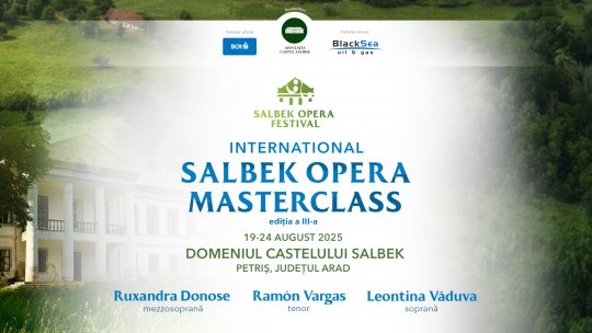 Ultimele zile de înscriere la Salbek Opera Masterclass 2025 – cu Ruxandra Donose, Ramón Vargas și Leontina Văduva