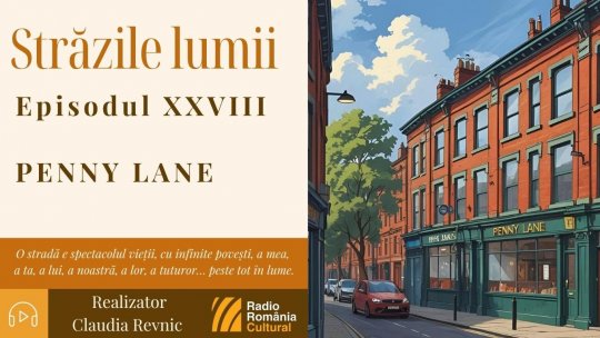 Străzile lumii: Penny Lane | PODCAST