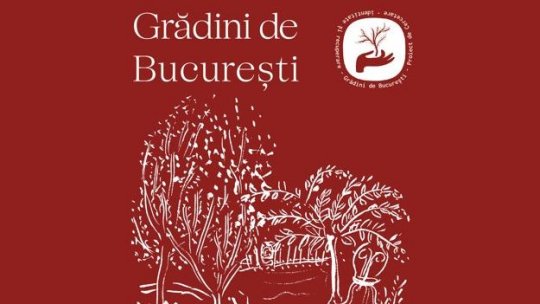 „Grădini de București”: O expoziție care redescoperă patrimoniul verde al orașului
