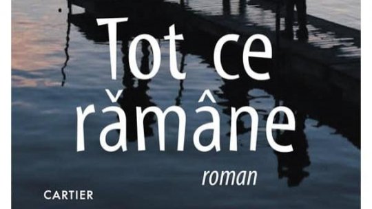Bogdan Crețu despre romanul "Tot ce rămâne", de George C. Dumitru, apărut la Editura Cartier în 2025