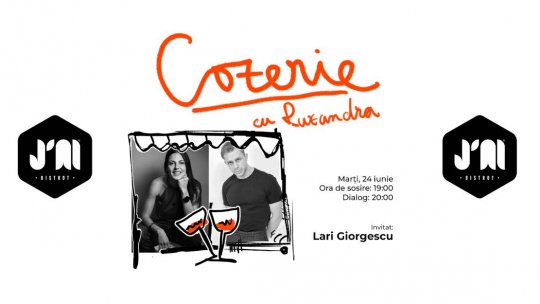 Lari Giorgescu invitat la cea de-a V-a ediție a Cozeriei • cu Ruxandra
