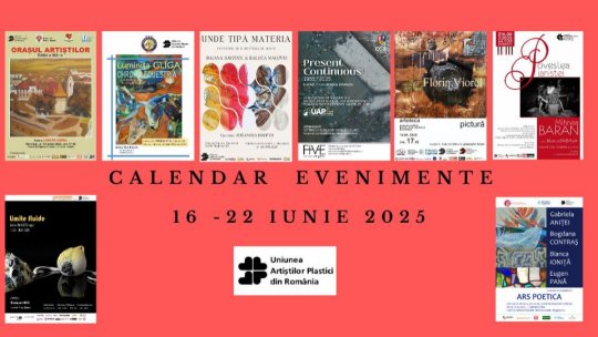 Uniunea Artiștilor Plastici din România face noi propuneri de evenimente vizuale, care vor debuta în săptămâna  propune noi evenimente vizuale care vor debuta în săptămâna 16 -22 iunie 2025