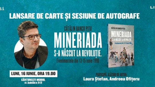 35 de ani de Mineriada din 13-15 iunie 1990. Lansarea volulumui „Mineriada s-a născut la Revoluție“ de Cătălin Ranco Pițu la Cărturești Modul
