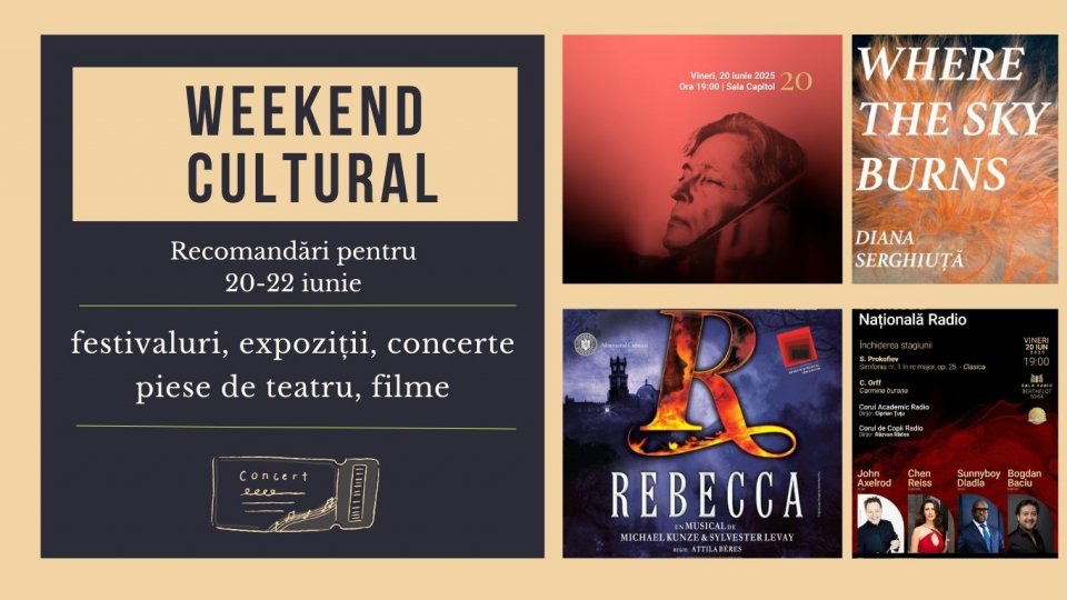 Weekend cultural - Recomandări pentru 20-22 iunie