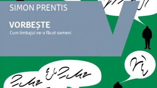 Simon Prentis: Limbajul este ceea ce ne oferă acces la mii, poate sute de mii de ani de cunoștințe și experiență acumulate