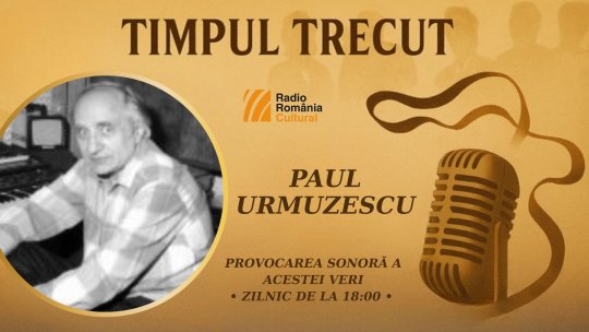 Timpul trecut - Paul Urmuzescu, mărturisiri sonore din anii ‘90: „Muzical, publicul se conforma cerințelor’’