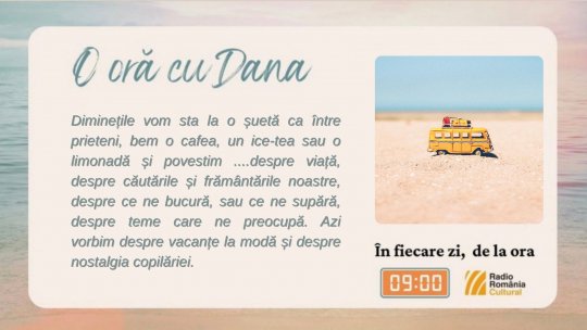 O oră cu Dana - O vară împreună | PODCAST