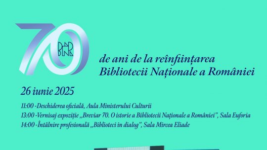 70 de ani de la reînființarea Bibliotecii Naționale a României