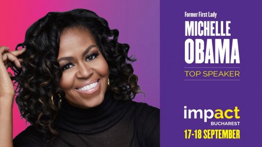 Michelle Obama vine pentru prima dată în România! Una dintre cele mai influente femei din lume va vorbi live la Impact Bucharest,  pe 17–18 septembrie