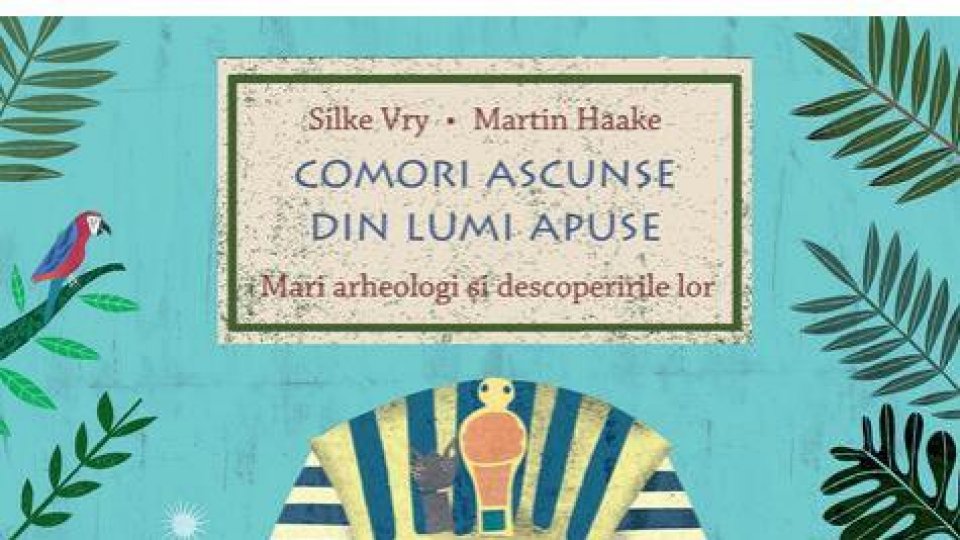 Lecturile orașului : "Comori ascunse din lumi apuse" de Silke Vry (ART)
