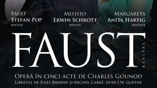 Distribuție de Metropolitan Opera în deschiderea Bucharest Opera Festival 2025 - Anita Hartig, Stefan Pop si Erwin Schrott în Faust de Gounod pe 15 iunie, pe scena ONB