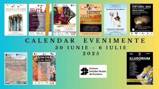 Uniunea Artiștilor Plastici din România face noi propuneri de evenimente vizuale, care vor debuta în săptămâna 30 iunie – 6 iulie 2025