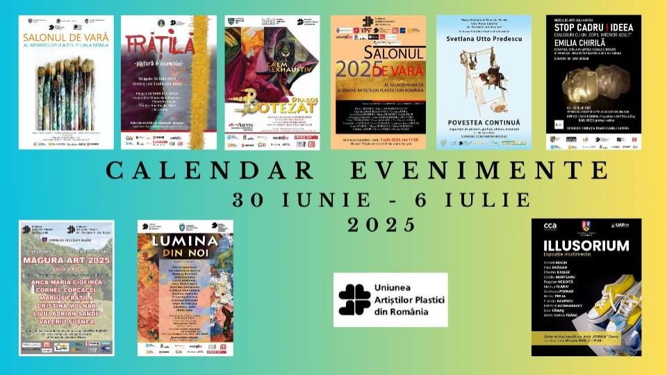 Uniunea Artiștilor Plastici din România face noi propuneri de evenimente vizuale, care vor debuta în săptămâna 30 iunie – 6 iulie 2025