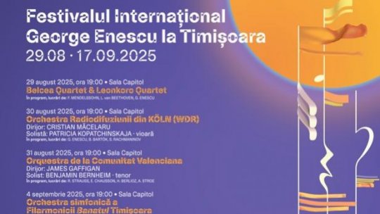 Șapte concerte de excepție la Timișoara în cadrul Festivalului „George Enescu”
