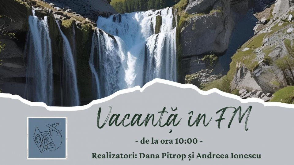 Vacanță în FM - Destinații terapeutice | PODCAST