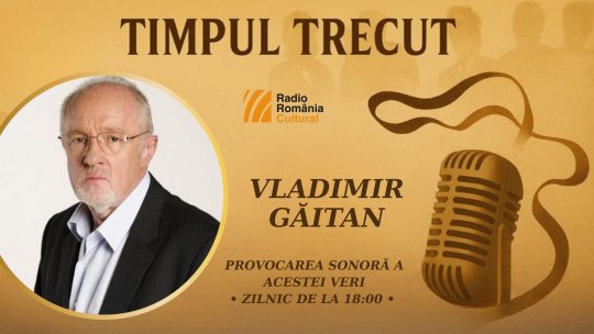 Timpul trecut - Vladimir Găitan, mărturisiri sonore din 2005: „Am mâncat pâinea amară a directoratului și prețul unei umilințe pe care o duce un director de teatru în construcția bunului mers al acestei cenușărese a culturii românești’’