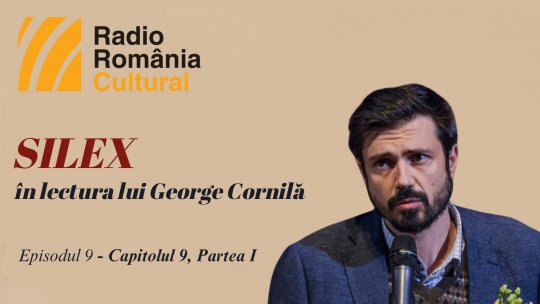 "Silex", în lectura lui George Cornilă - Episodul 9, Capitolul 9, Partea I