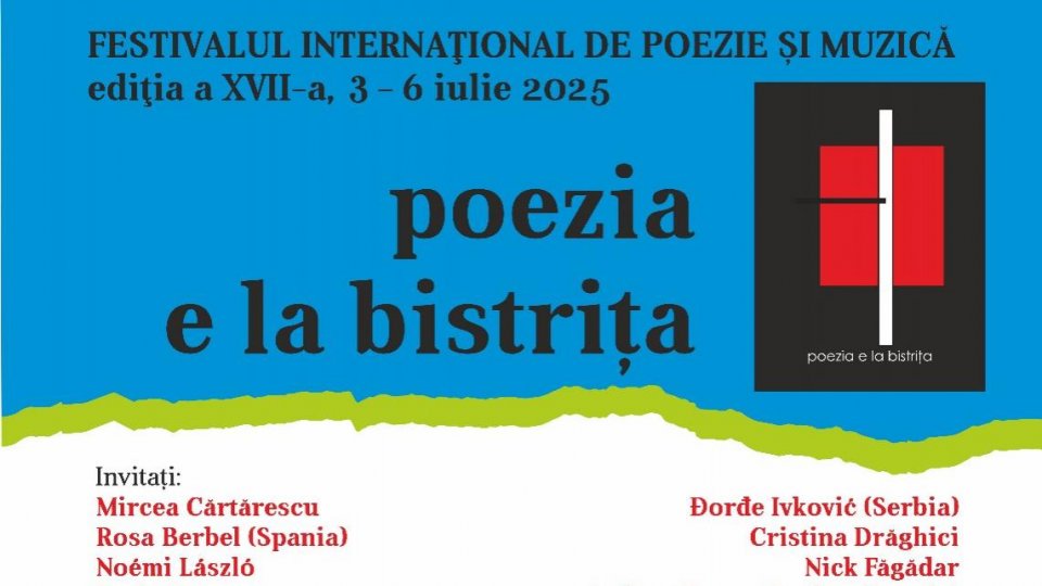 A XVII-a ediție a Festivalului Internațional de Poezie și Muzică „Poezia e la Bistrița” va avea loc între 3 și 6 iulie 2025