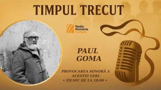Timpul trecut - Paul Goma, mărturisiri sonore din anul 2003: „Eu am fost un scriitor întârziat, am debutat la 33 de ani și timp de 20 de ani am fost interzis total în România. Nu am fost un revoltat, ci unul care a suportat."