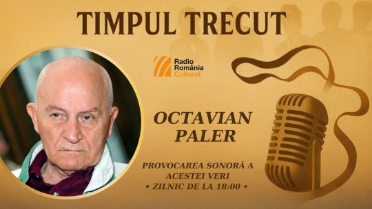 Timpul trecut - Octavian Paler, mărturisiri sonore din 2002: „O ghicitoare i-a spus mamei în copilărie că voi muri la 44 de ani. Atunci am debutat editorial, să fi fost asta o moarte?’’