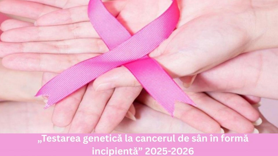 Testări genetice decontate pentru diagnosticarea pacienților cu cancer mamar în stadii incipiente