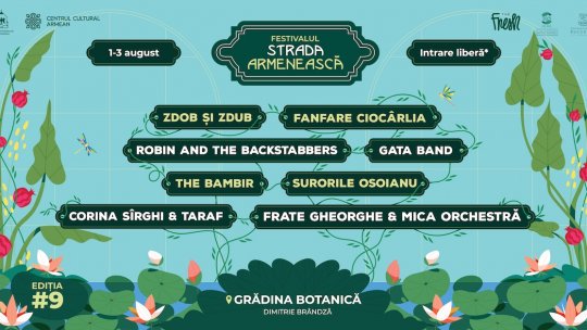 Cea de-a IX-a ediție a Festivalului Strada Armenească – 1, 2, 3 august la Grădina Botanică din București
