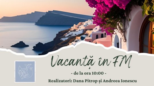 Vacanță în FM - Cercul Cicladelor | PODCAST