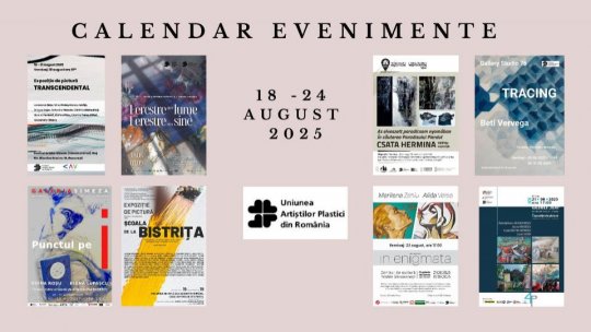 Uniunea Artiștilor Plastici din România face câteva recomandări în legătură cu evenimentele plastice care vor începe în săptămâna 18 – 24 august 2025
