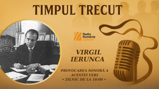 Timpul trecut -Virgil Ierunca, mărturisiri sonore din anul 2000: „Am plecat din România detestând-o. Cred că sunt singurul refugiat intelectual care a părăsit România pentru că Partidul Comunist i-a făcut numai bine."