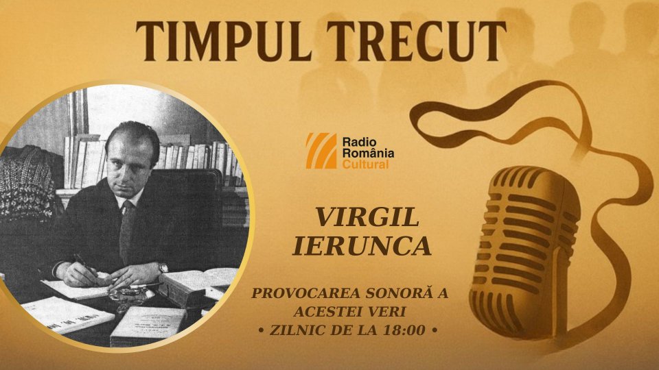 Timpul trecut -Virgil Ierunca, mărturisiri sonore din anul 2000: „Am plecat din România detestând-o. Cred că sunt singurul refugiat intelectual care a părăsit România pentru că Partidul Comunist i-a făcut numai bine."