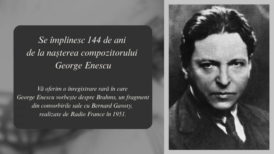 Se împlinesc 144 de ani de la nașterea compozitorului George Enescu