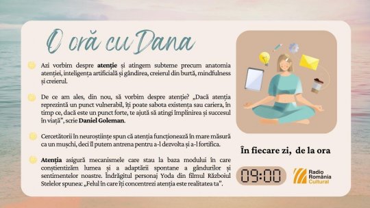 O oră cu Dana - Creier, minte, atenție | PODCAST