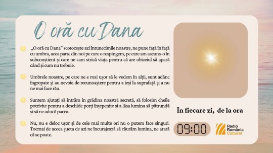 O oră cu Dana - Umbre și lumini | PODCAST