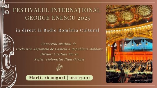 Festivalul Internațional George Enescu 2025: Concertul susținut de Orchestra Națională de Cameră a Republicii Moldova, în direct la Radio România Cultural