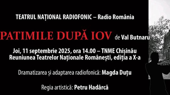 Teatrul Național Radiofonic – Radio România, la cea de-a X-a ediție a Reuniunii Teatrelor Naționale Românești de la Chișinău