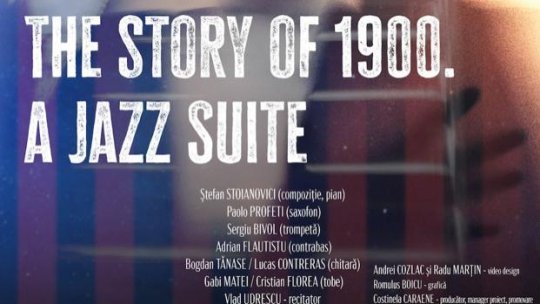 Începe turneul „The Story of 1900. A Jazz Suite” - în august, septembrie și octombrie, la Sibiu, Brașov, Iași și București