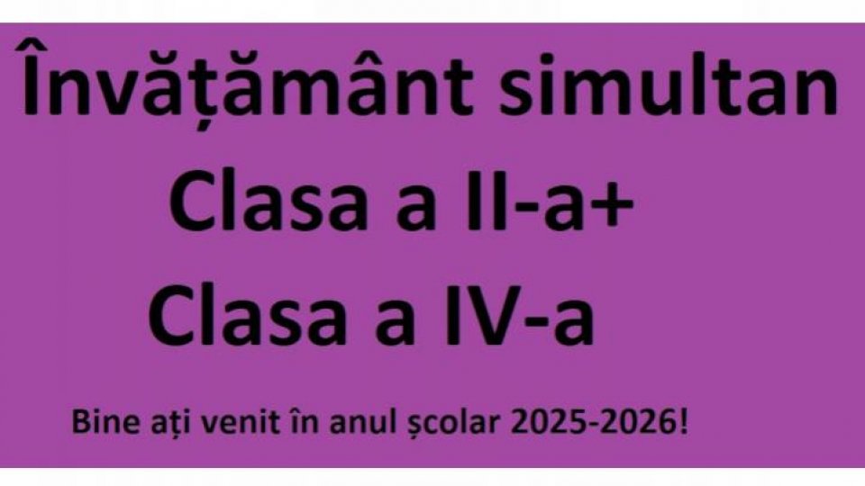 2025-2026 anul școlar cu creșterea ponderii învățământului simultan de la 6%, la 7,5%