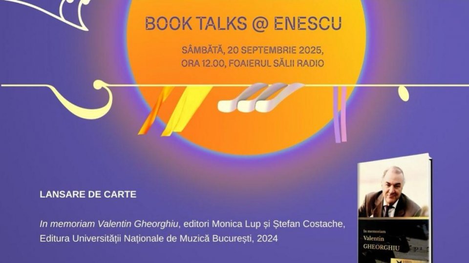 Lansarea volumului In memoriam Valentin Gheorghiu Sâmbătă, 20 septembrie, ora 12, Sala Radio