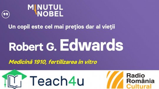Minutul Nobel - Robert G. Edwards | PODCAST