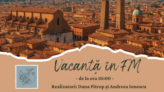 Vacanță în FM - Bologna – La Rossa, La Dotta, La Grassa | PODCAST
