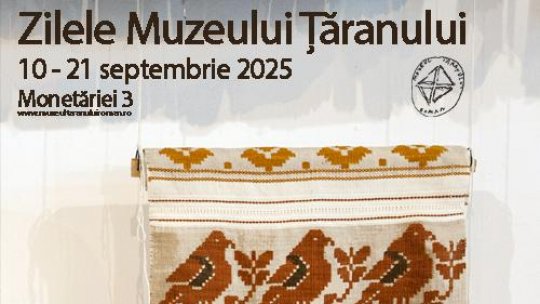 ZILELE MUZEULUI ȚĂRANULUI