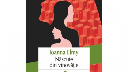 Lecturile Orasului: "Născute din vinovăție" de Ioana Elmy