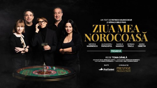 Premiera națională a spectacolului „Ziua mea norocoasă”, la început de martie, în București și Cluj