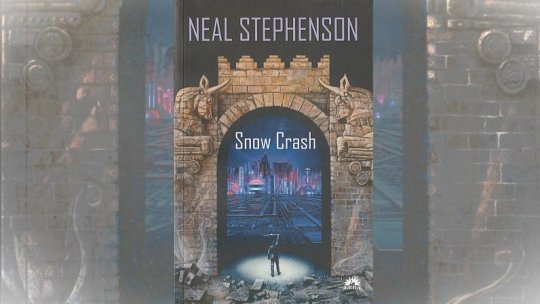 Neal Stephenson în limba română: Snow Crash