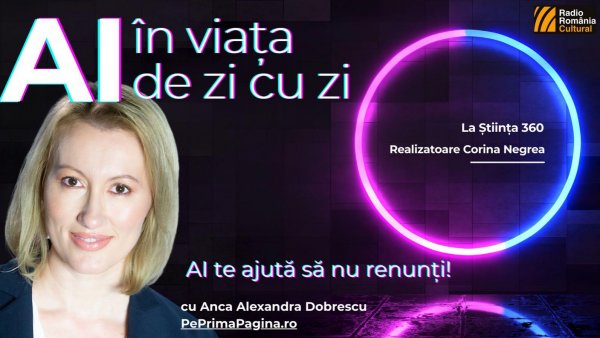 Anca Alexandra Dobrescu: "Inteligența artificială poate să-ți transforme dorințele tale mari în pași atât de mici, încât neuroplasticitatea creierului tău să înceapă să lucreze pentru tine, nu împotriva ta”