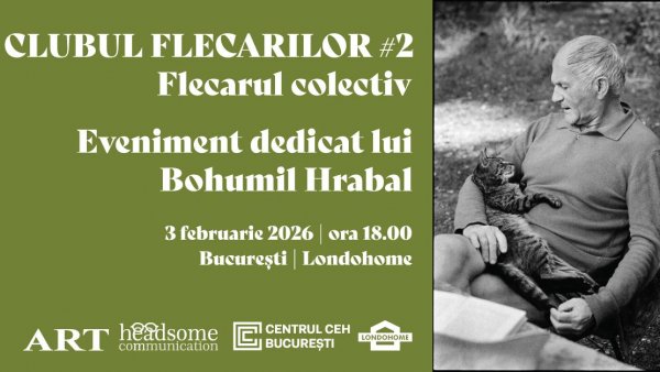 Clubul Flecarilor | Ediția a II-a: eveniment dedicat scriitorului ceh Bohumil Hrabal