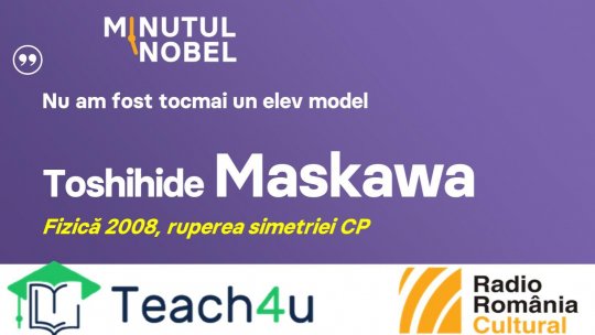 Minutul Nobel - Toshihide Maskawa | PODCAST