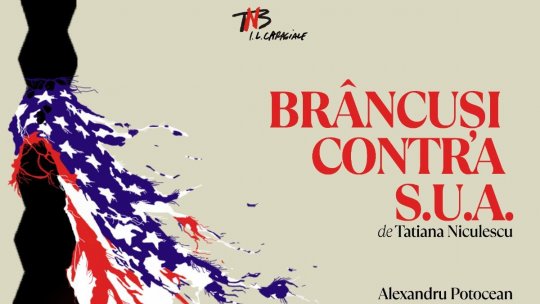 Spectacol-lectură „Brâncuși contra SUA” de Tatiana Niculescu, la TNB