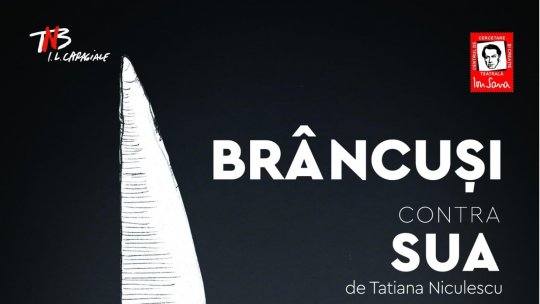 Spectacol-lectură „Brâncuși contra SUA” de Tatiana Niculescu, la TNB